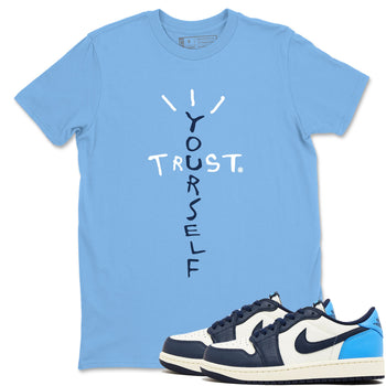 1s Obsidian shirts to match jordans Trust Yourself shirts to match Jordans AJ1 Retro Low OG Obsidian match shoes to clothes SNRT Sneaker Tees unisex cotton Carolina Blue 1 shirts