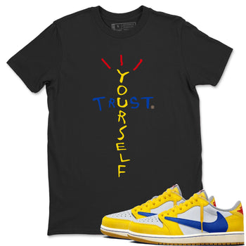 1s Travis Scott Canary shirt to match jordans Trust Yourself sneaker tees Air Jordan 1 Travis Scott Canary SNRT Sneaker Release Tees unisex cotton Black 1 crew neck shirt