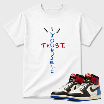 Sneaker match tees – Sneaker Tees To Match Air Jordan 1 Union x Fragment Shoes – Trust Yourself Tee White 1
