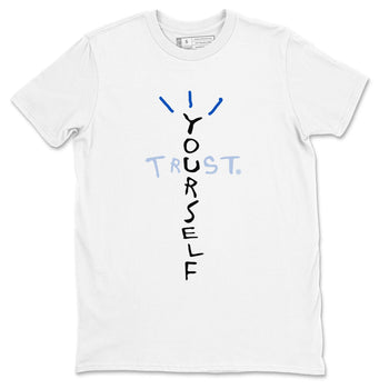 11s Black and Varsity Royal shirt to match jordans Trust Yourself sneaker tees AJ11 Black and Varsity Royal SNRT sneaker Release Tees unisex cotton White 2 crew neck shirt