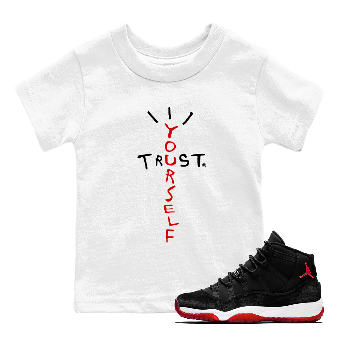 11s Bred Velvet shirts to match jordans Trust Yourself sneaker match tees Air Jordan 11 Bred Velvet match shoes to clothes SNRT Sneaker Tees Youth Baby White 1 tee