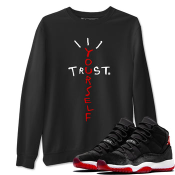 11s Bred Velvet shirts to match jordans Trust Yourself sneaker match tees Air Jordan 11 Bred Velvet match shoes to clothes SNRT Sneaker Tees unisex cotton Black 1 shirts