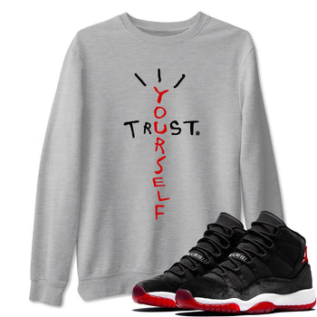 11s Bred Velvet shirts to match jordans Trust Yourself sneaker match tees Air Jordan 11 Bred Velvet match shoes to clothes SNRT Sneaker Tees unisex cotton Heather Grey 1 shirts