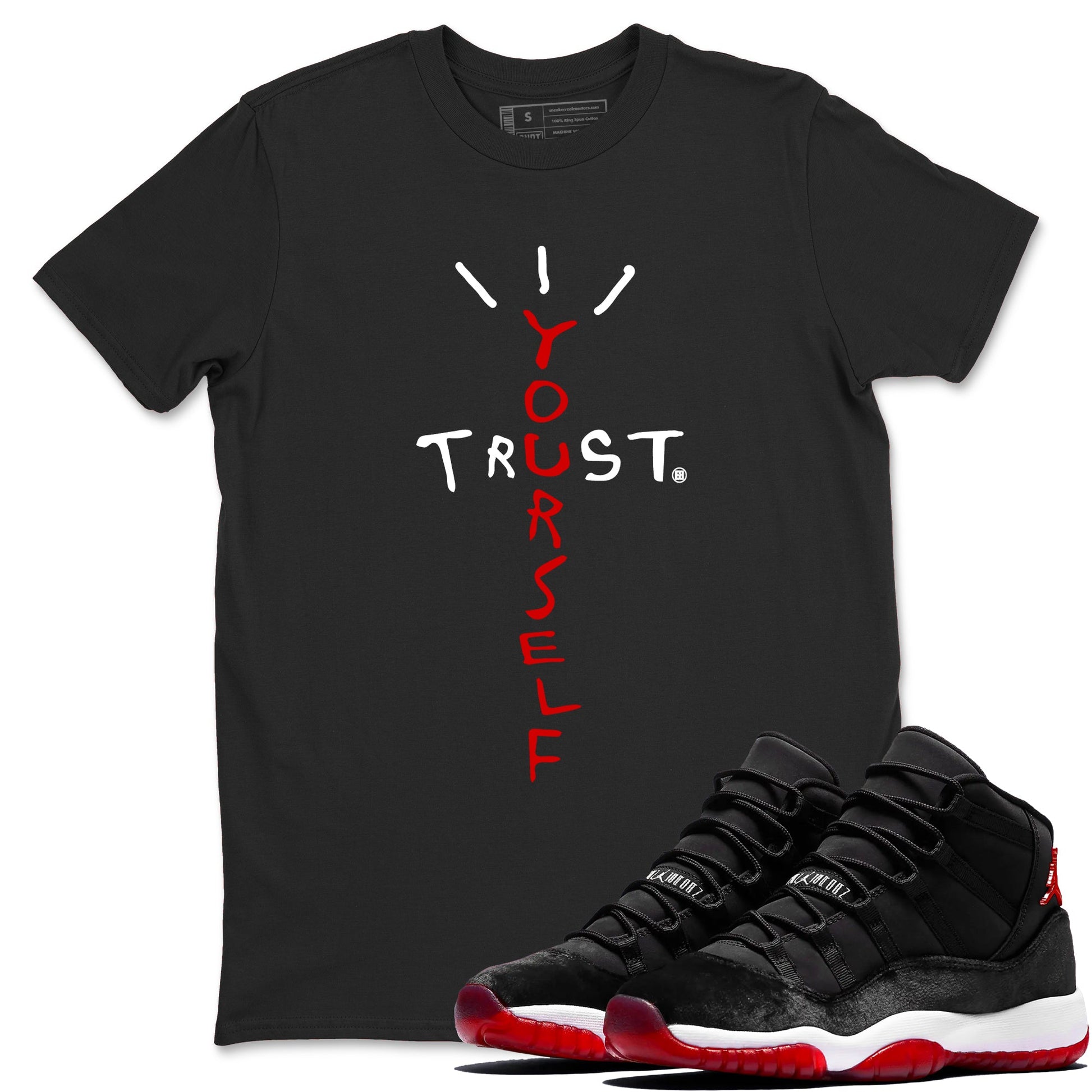 11s Bred Velvet shirts to match jordans Trust Yourself sneaker match tees Air Jordan 11 Bred Velvet match shoes to clothes SNRT Sneaker Tees unisex cotton Black 1 shirts