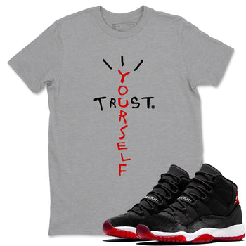 11s Bred Velvet shirts to match jordans Trust Yourself sneaker match tees Air Jordan 11 Bred Velvet match shoes to clothes SNRT Sneaker Tees unisex cotton Heather Grey 1 shirts