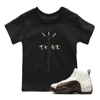 AJ12 Baroque Brown shirts to match jordans Trust Yourself best t shirts to wear with jordans SoleFly x Jordan 12 Baroque Brown match shoes to clothes SNRT Sneaker Tees Youth Baby Black 1 tee