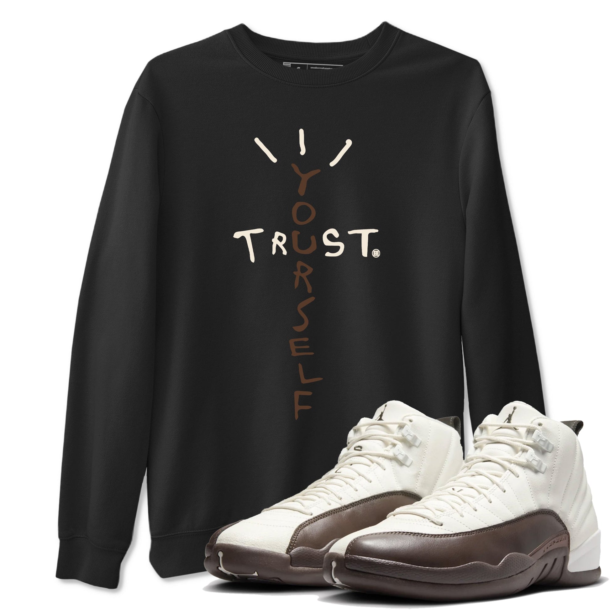 AJ12 Baroque Brown shirts to match jordans Trust Yourself best t shirts to wear with jordans SoleFly x Jordan 12 Baroque Brown match shoes to clothes SNRT Sneaker Tees unisex cotton Black 1 shirts