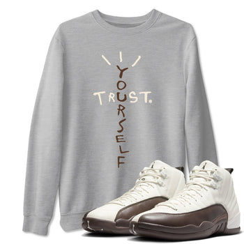 AJ12 Baroque Brown shirts to match jordans Trust Yourself best t shirts to wear with jordans SoleFly x Jordan 12 Baroque Brown match shoes to clothes SNRT Sneaker Tees unisex cotton Heather Grey 1 shirts