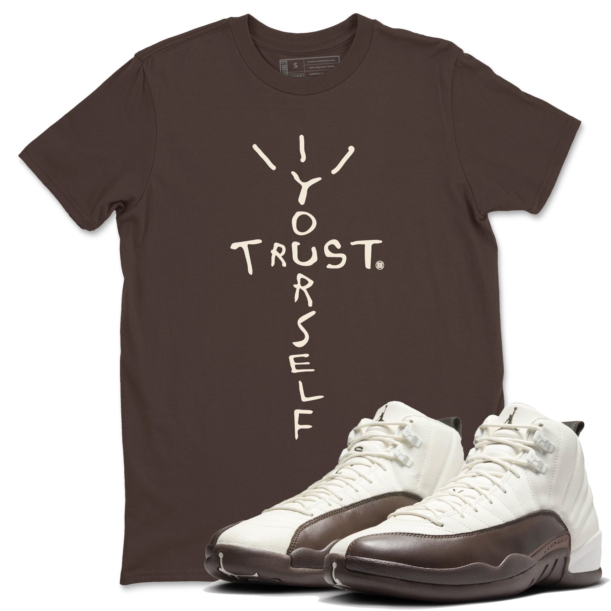 AJ12 Baroque Brown shirts to match jordans Trust Yourself best t shirts to wear with jordans SoleFly x Jordan 12 Baroque Brown match shoes to clothes SNRT Sneaker Tees unisex cotton Dark Chocolate 1 shirts