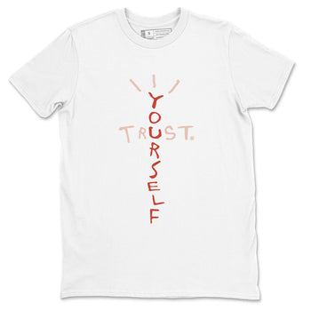 Air Jordan 13 Dune Red shirts to match jordans Trust Yourself sneaker match tees Air Jordan 13 Dune Red SNRT Sneaker Tees streetwear brand White 2 unisex cotton tee