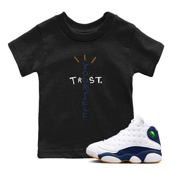Air Jordan 13 Midnight Navy shirts to match jordans Trust Yourself sneaker match tees 13 Midnight Navy SNRT Sneaker Release Tees Youth Baby Black 1 crew neck shirts