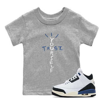 A Ma Maniere Air Jordan 3 Diffused Blue shirts to match jordans Trust Yourself graphic tee Jordan 3 For The Love best t-shirts to wear with jordans SNRT Sneaker Tees Youth Baby Heather Grey 1 tee