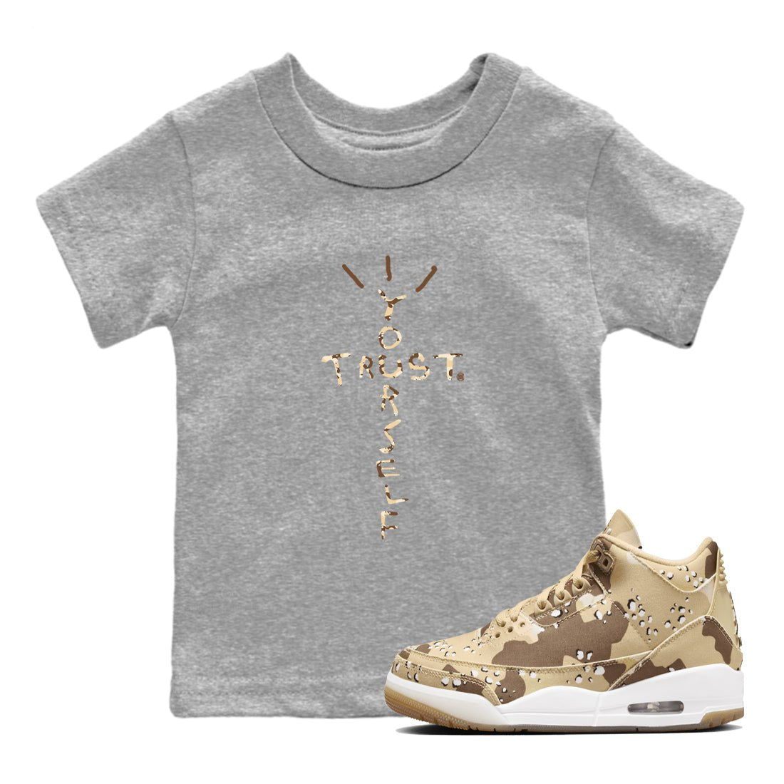 3s Desert Camo shirts to match jordans Trust Yourself sneaker match tees Air Jordan 3 Desert Camo SNRT Sneaker Tees streetwear brand Baby and Youth Heather Grey 1 cotton tee