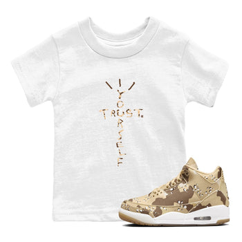 3s Desert Camo shirts to match jordans Trust Yourself sneaker match tees Air Jordan 3 Desert Camo SNRT Sneaker Tees streetwear brand Baby and Youth White 1 cotton tee