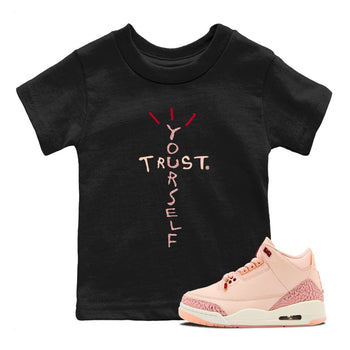 3s Valentines Day shirts to match jordans Trust Yourself best t shirts to wear with jordans Air Jordan 3 Valentines Day match shoes to clothes SNRT Sneaker Tees Youth Baby Black 1 tee