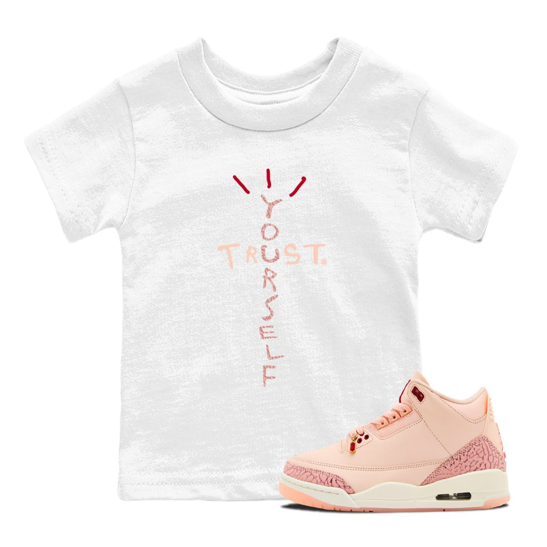 3s Valentines Day shirts to match jordans Trust Yourself best t shirts to wear with jordans Air Jordan 3 Valentines Day match shoes to clothes SNRT Sneaker Tees Youth Baby White 1 tee