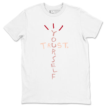 3s Valentines Day shirts to match jordans Trust Yourself best t shirts to wear with jordans Air Jordan 3 Valentines Day match shoes to clothes SNRT Sneaker Tees unisex cotton White 2 shirts