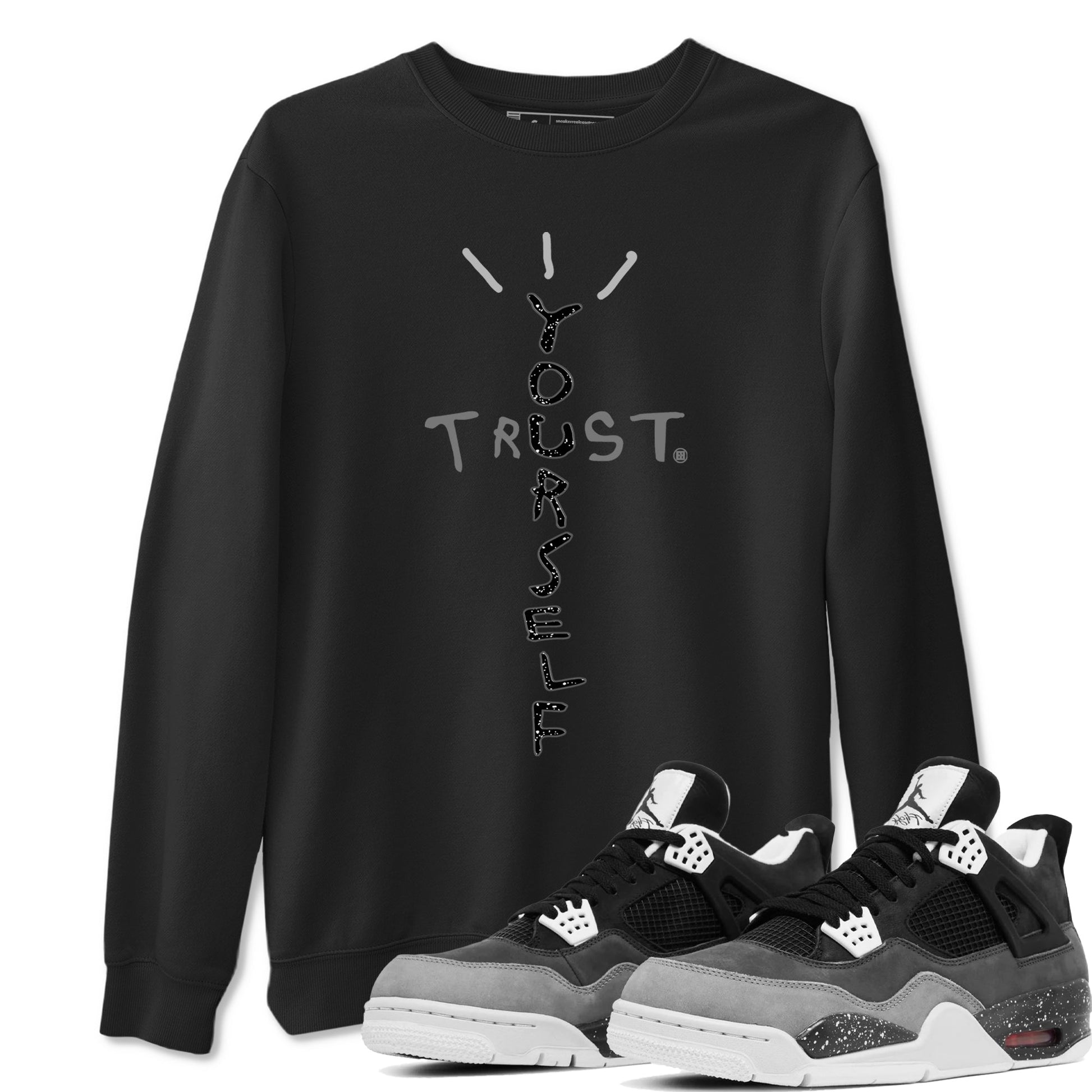 4s Fear shirts to match jordans Trust Yourself sneaker match tees Air Jordan 4 Retro Fear match shoes to clothes SNRT Sneaker Tees unisex cotton Black 1 shirts