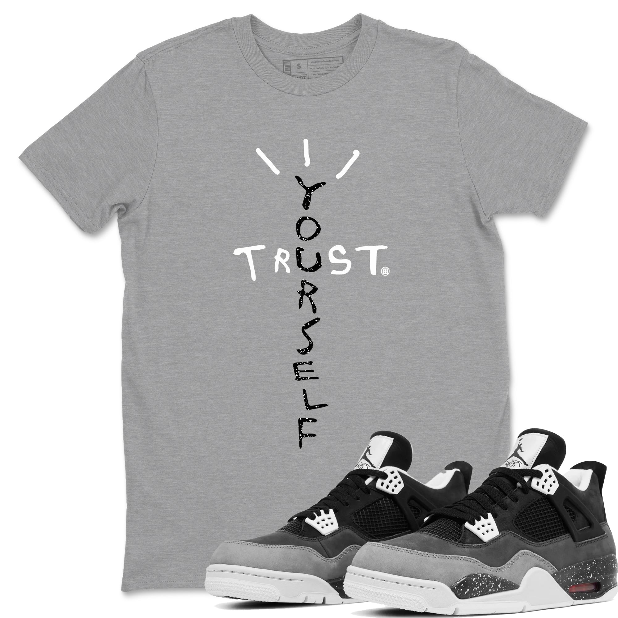 4s Fear shirts to match jordans Trust Yourself sneaker match tees Air Jordan 4 Retro Fear match shoes to clothes SNRT Sneaker Tees unisex cotton Heather Grey 1 shirts