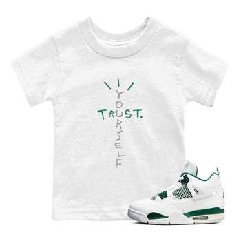 4s Oxidized Green shirts to match jordans Trust Yourself sneaker match tees Air Jordan 4 Oxidized Green SNRT Sneaker Tees streetwear brand Baby and Youth White 1 cotton tee