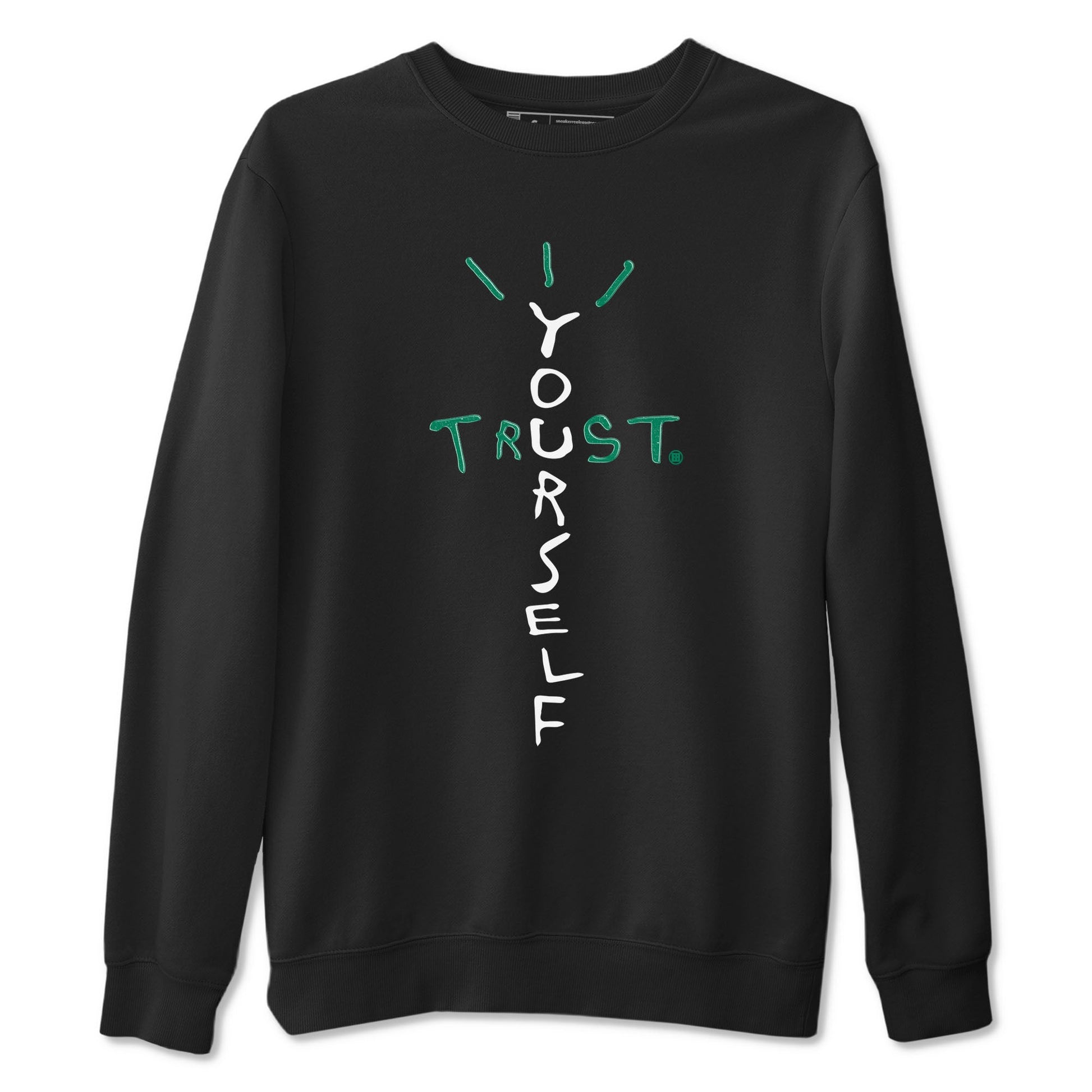 4s Oxidized Green shirts to match jordans Trust Yourself sneaker match tees Air Jordan 4 Oxidized Green SNRT Sneaker Tees streetwear brand Black 2 unisex cotton tee