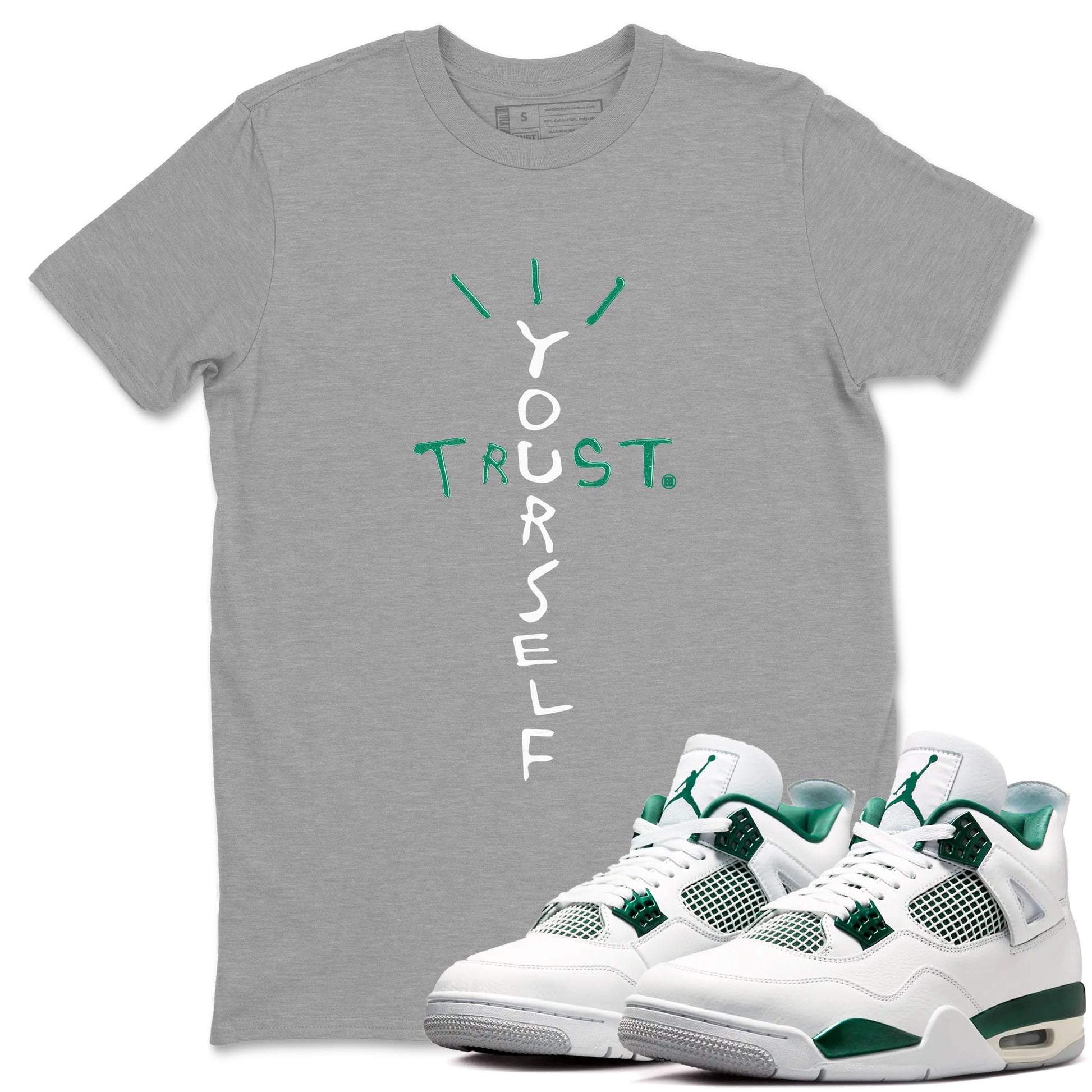 4s Oxidized Green shirts to match jordans Trust Yourself sneaker match tees Air Jordan 4 Oxidized Green SNRT Sneaker Tees streetwear brand Heather Grey 1 unisex cotton tee
