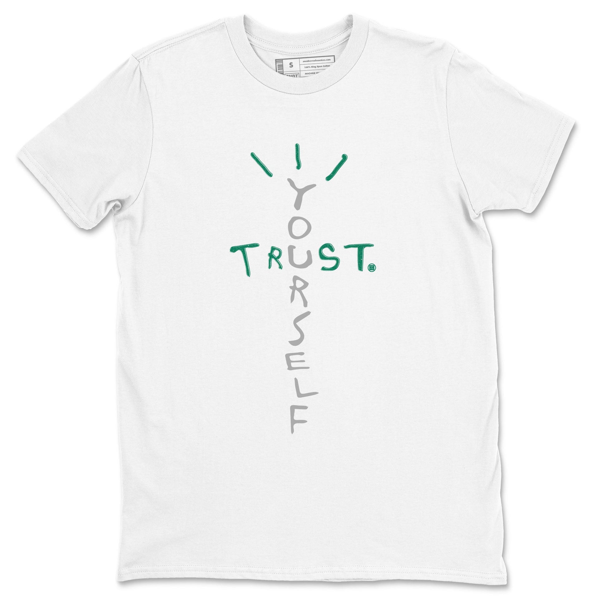 4s Oxidized Green shirts to match jordans Trust Yourself sneaker match tees Air Jordan 4 Oxidized Green SNRT Sneaker Tees streetwear brand White 2 unisex cotton tee
