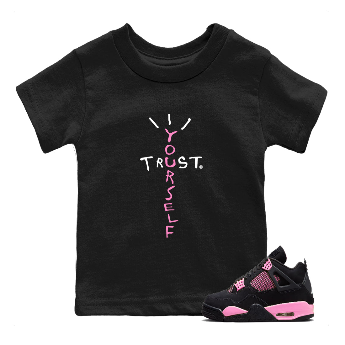 Perfect Valentine's Day Gifts graphic tee  – Sneaker Tees To Match Air Jordan 4 Pink Thunder – Trust Yourself Kids Graphic T-Shirt Black 1