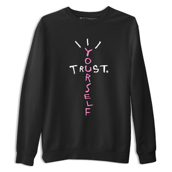Perfect Valentine's Day Gifts graphic tee  – Sneaker Tees To Match Air Jordan 4 Pink Thunder – Trust Yourself Tee Black 2