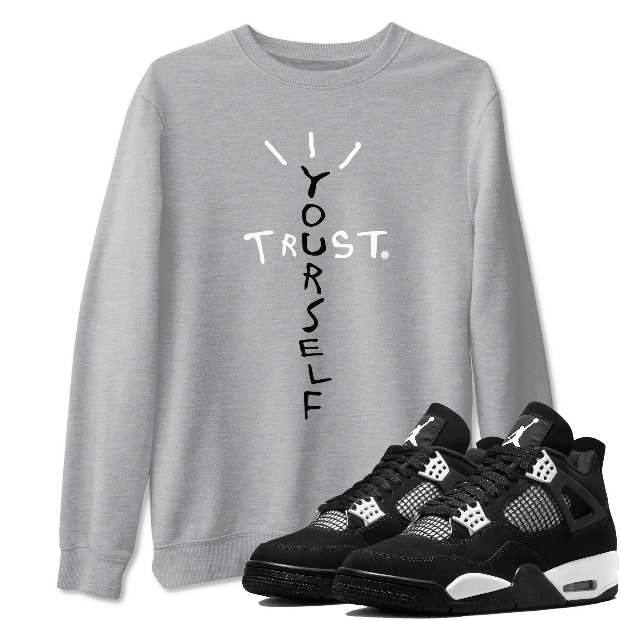 4s White Thunder shirts to match jordans Trust Yourself sneaker match tees Air Jordan 4 Retro White Thunder SNRT Sneaker Release Tees unisex cotton Heather Grey 1 crew neck shirts