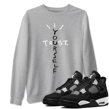4s White Thunder shirts to match jordans Trust Yourself sneaker match tees Air Jordan 4 Retro White Thunder SNRT Sneaker Release Tees unisex cotton Heather Grey 1 crew neck shirts