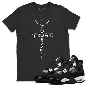 4s White Thunder shirts to match jordans Trust Yourself sneaker match tees Air Jordan 4 Retro White Thunder SNRT Sneaker Release Tees unisex cotton Charcoal Heather 1 crew neck shirts