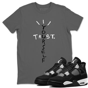 4s White Thunder shirts to match jordans Trust Yourself sneaker match tees Air Jordan 4 Retro White Thunder SNRT Sneaker Release Tees unisex cotton Cool Grey 1 crew neck shirts