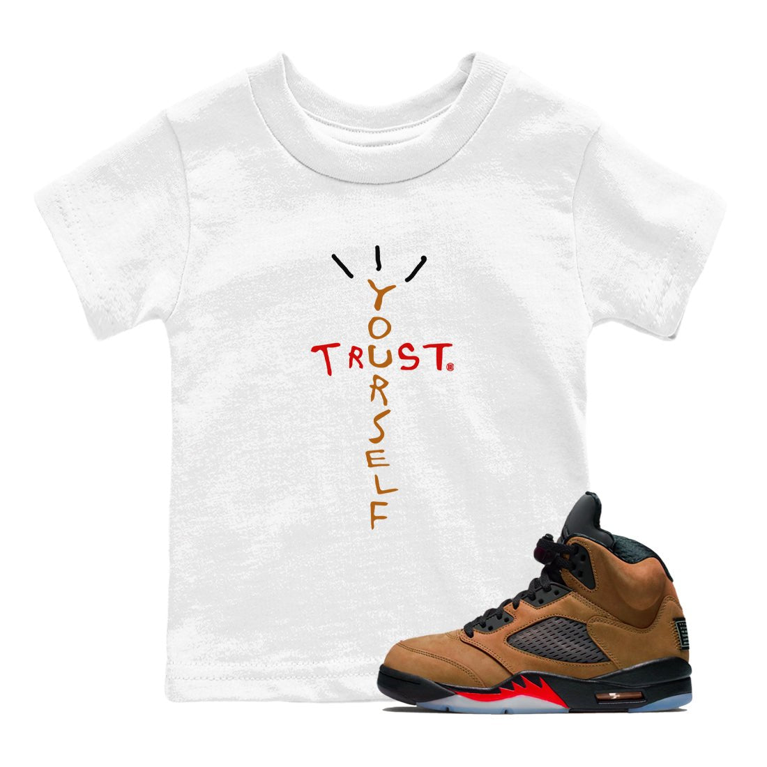 5s Archaeo Brown shirts to match jordans Trust Yourself sneaker match tees Air Jordan 5 Archaeo Brown SNRT Sneaker Release Tees Youth Baby White 1 crew neck shirts
