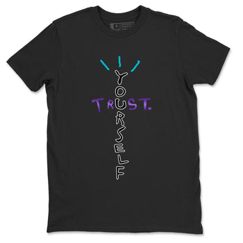 Trust Yourself Unisex Tops - Air Jordan 6 Aqua - SNRT Sneaker Tee