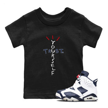 6s White And Midnight Navy shirts to match jordans Trust Yourself sneaker match tees Air Jordan 6 White And Midnight Navy SNRT Sneaker Tees streetwear brand Baby and Youth Black 1 cotton tee