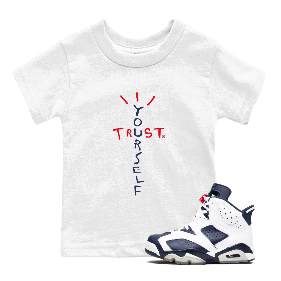 6s White And Midnight Navy shirts to match jordans Trust Yourself sneaker match tees Air Jordan 6 White And Midnight Navy SNRT Sneaker Tees streetwear brand Baby and Youth White 1 cotton tee