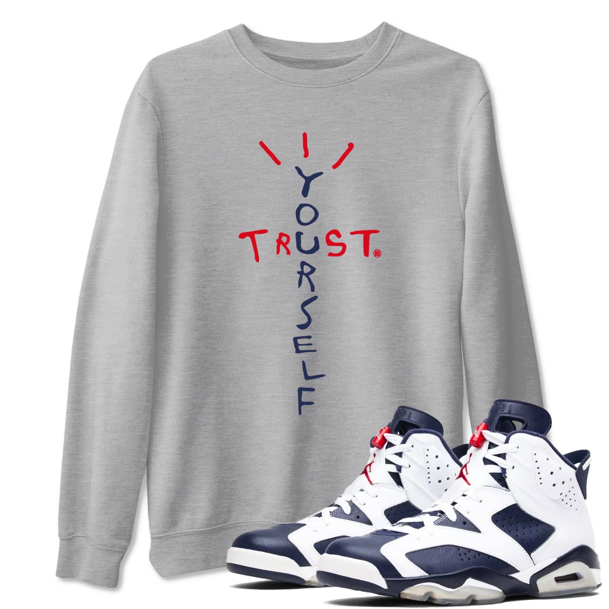 6s White And Midnight Navy shirts to match jordans Trust Yourself sneaker match tees Air Jordan 6 White And Midnight Navy SNRT Sneaker Tees streetwear brand Heather Grey 1 unisex cotton tee
