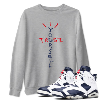 6s White And Midnight Navy shirts to match jordans Trust Yourself sneaker match tees Air Jordan 6 White And Midnight Navy SNRT Sneaker Tees streetwear brand Heather Grey 1 unisex cotton tee