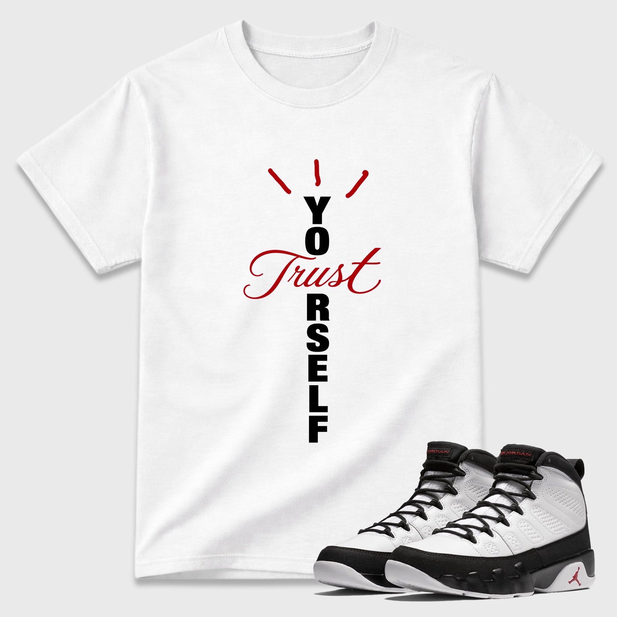 Trust Yourself Graphic T-Shirt featuring original streetwear artwork designed to match the Air Jordan 9 True Red. White 1 Graphic T-Shirt.