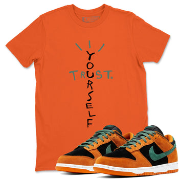 Dunk Low Ceramic shirts to match jordans Trust Yourself sneaker match tees Dunk Ceramic match shoes to clothes SNRT Sneaker Tees unisex cotton Orange 1 shirts
