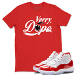 11s Cherry shirts to match jordans Verry Dope sneaker match tees Air Jordan 11 Retro Cherry match shoes to clothes SNRT Sneaker Tees unisex cotton Red 1 shirts