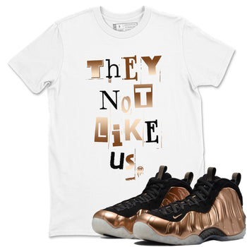 Foams One Metallic Copper shirts to match jordans Vintage They Not Like Us sneaker match tees Air Foamposite One Metallic Copper match shoes to clothes SNRT Sneaker Tees unisex cotton White 1 shirts