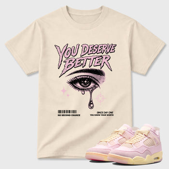 Sneaker match tees – Sneaker Tees To Match Air Jordan 4 Iced Carmine Shoes – Vintage You Deserve Better Tee Natural 1