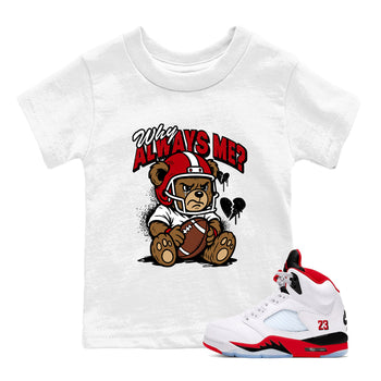 Sneaker match tees – Sneaker Tees To Match Air Jordan 5 Fire Red Shoes – Why Always Me Kids T-Shirt White 1