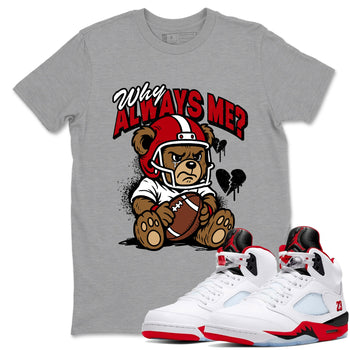 Sneaker match tees – Sneaker Tees To Match Air Jordan 5 Fire Red Shoes – Why Always Me Tee Heather Grey 1
