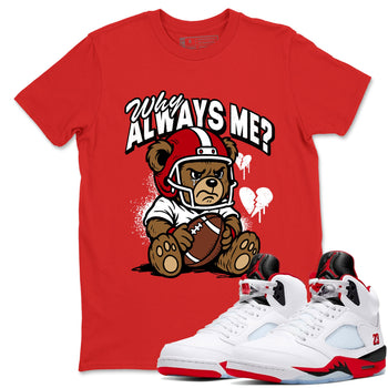 Sneaker match tees – Sneaker Tees To Match Air Jordan 5 Fire Red Shoes – Why Always Me Tee Red 1