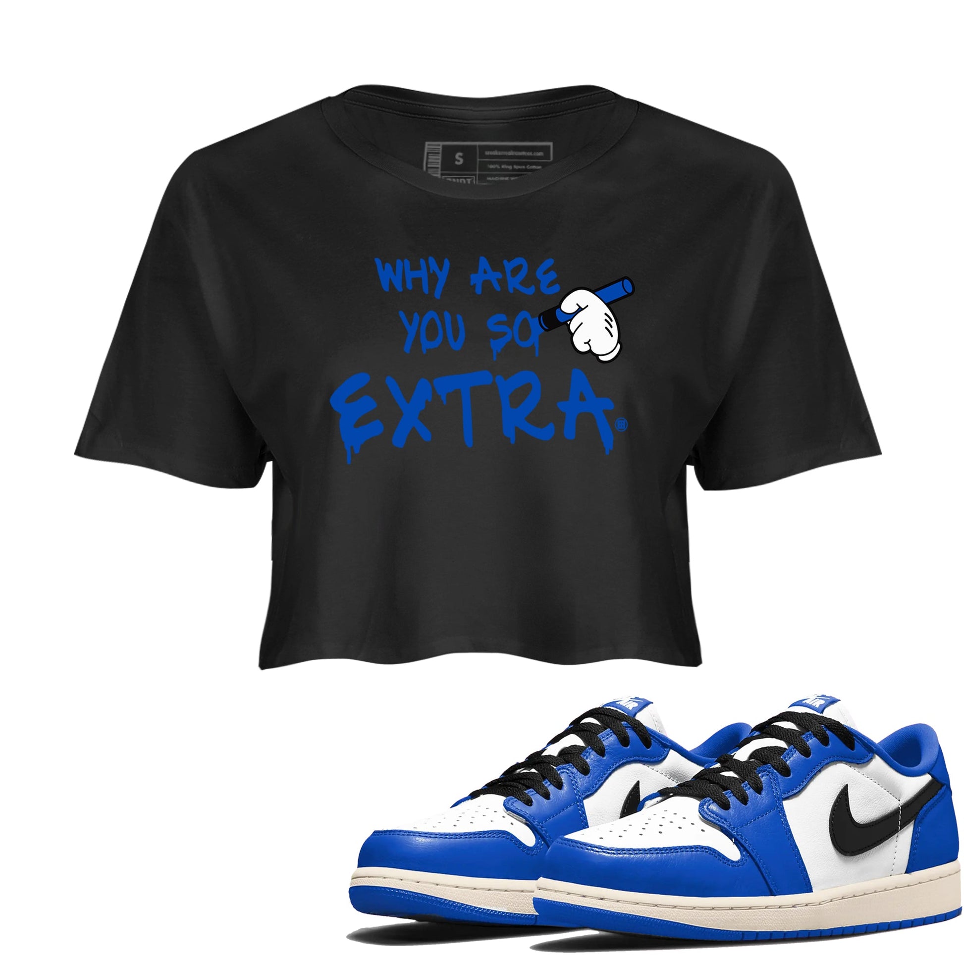1s Game Royal shirts to match jordans Why Are You So Extra sneaker match tees Air Jordan 1 Retro Low OG Game Royal match shoes to clothes SNRT Sneaker Tees unisex cotton Black 1 crop tee