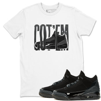 Air Jordan 3 Black Cat shirts to match jordans Wiggling Gotem sneaker tees 3s Retro Black Cat best t-shirts to wear with jordans SNRT Sneaker Tees unisex cotton White 1 shirts