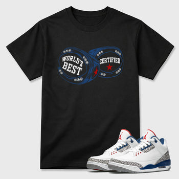 World's Best Certified Graphic T-Shirt sneaker match tee designed for the Air Jordan 3 True Blue, featuring coordinated color options for a perfect streetwear match. Black 1 shirt.